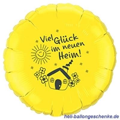 Wer glücklich sein will, muss zuhause bleiben. Folienballon "Viel Glück im neuen Heim", heli ...