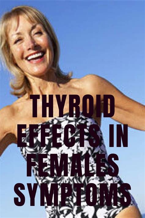 This is perhaps the most popular symptom of thyroid cancer in women. thyroid effects in females symptoms