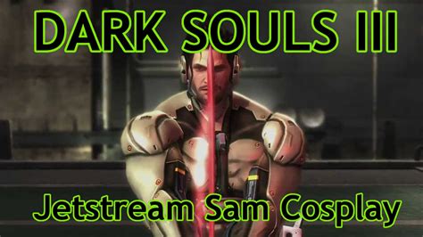 Raised in brazil, samuel was descended from a long line of swordsmen dating to the farthest past the 16th century in japan. Dark Souls III Jetstream Sam Cosplay PvP - YouTube