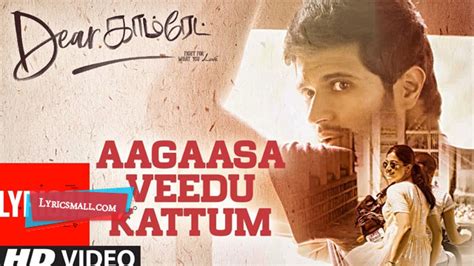 Download 10 files download 6 original. Aagaasa Veedu Kattum Lyrics | Dear Comrade Tamil Movie ...