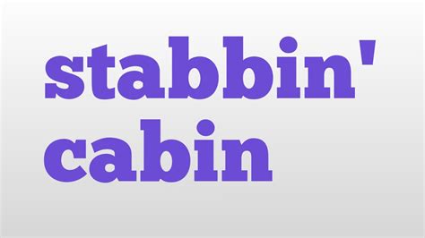 We did not find results for: stabbin' cabin meaning and pronunciation - YouTube