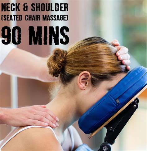 Sometimes referred to as office massage, seated massage can help reduce. Neck & Shoulder Massage (Seated Chair Massage) 90 mins ...