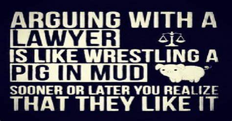 Well, quick wit, quicker legs and a lawyer on speed dial. Funny Lawyer Jokes,Pictures,Quotes,One Liners,Stories,Sayings