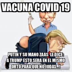 Here are some of the best so then, here are some of the best and funniest coronavirus memes we found while kinda just. Meme Personalizado - VACUNA COVID 19 PUTIN Y SU MANO ZAAS ...