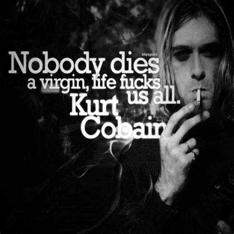 In these page, we also have variety of images available. Well said Kurt! Well said! | Nirvana quotes, Kurt cobain ...