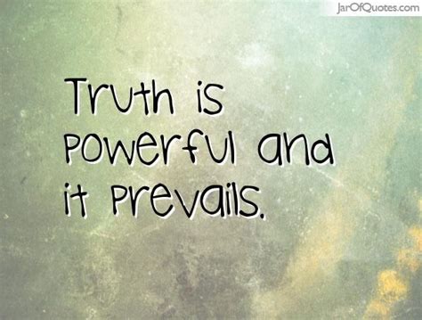 Maybe you would like to learn more about one of these? Truth is powerful and it prevails. | Truth, Fated to love you, Quotes