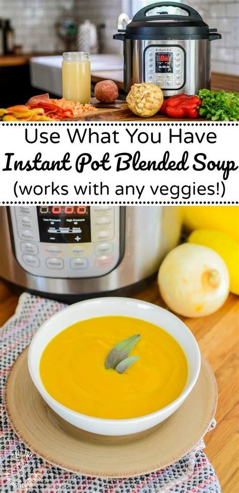 These delicious yet nourishing instant pot recipes are super easy to make and will keep you feeling satisfied all month long. How To Make Any Blended Soup In The Instant Pot | Recipe (With images) | Real food recipes ...
