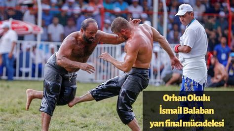 İsmail balaban 2021 survivor kadrosuna dahil olmuştur. Orhan Okulu İsmail Balaban yarı final mücadelesi kıran kırana geçti - 2019 Elmalı Güreşleri ...