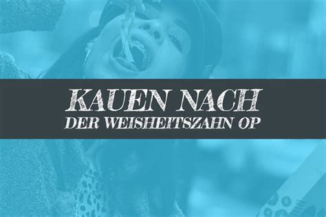 8 wie lange hat man schmerzen nach zahn op? Kauen nach der Weisheitszahn OP | Weisheitszahn-OP.net