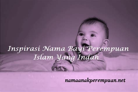 Dalam memberikan nama bayi yang baru lahir, islam mengajarkan agar nama yang diberikan kepada bayi yang baru lahir haruslah indah, enak di lisankan, mengandung makna yang mulia, memiliki arti yang baik dan benar. Inspirasi Nama Bayi Perempuan Islam Yang Indah ...