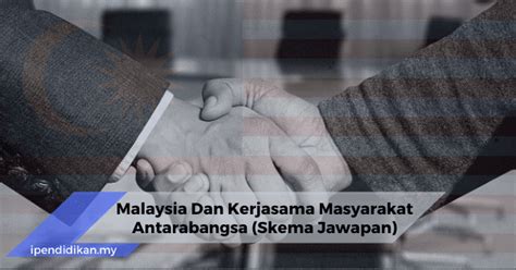Ketenteraman dan keharmonian dalam kalangan masyarakat pelbagai kaum dapat diwujudkan melalui mengukuhkan perpaduan kaum. Malaysia Dan Kerjasama Masyarakat Antarabangsa (Jawapan)