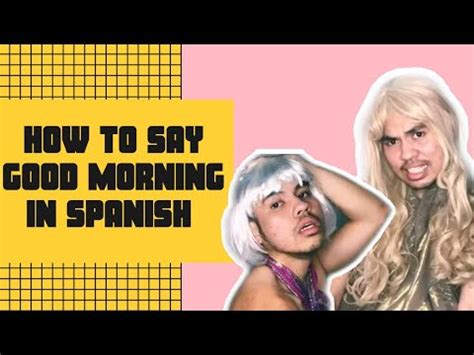 You did a good job. How to say good morning in Spanish - YouTube
