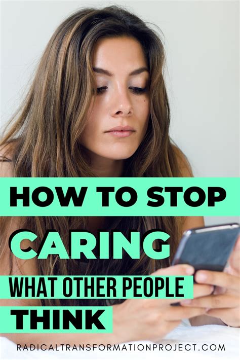 If you want to stop caring what other people think, take a second and actually look at those people for a second. How to Stop Caring What Other People Think - Radical ...