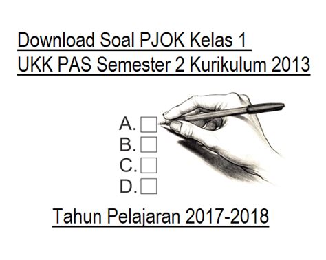 Untuk mengunduhnya, silahkan klik disini. Download Soal PJOK Kelas 1 UKK PAS Semester 2 Kurikulum ...