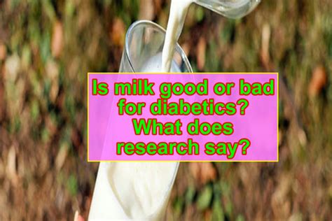 Consider one of the options we have given. Is milk good or bad for diabetics? What does research say?