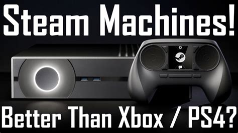 Not only is it a gaming console, its also a great entertainment system. Steam Machines Are Better Than Xbox One / PS4 ...