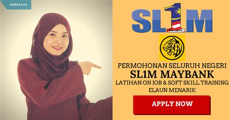 Kepada yang berminat, pendaftaran sl1m boleh dibuat secara online di portal rasmi sl1m.my. Skim Latihan 1Malaysia (SL1M) Maybank ~ Ambilan Baru ...