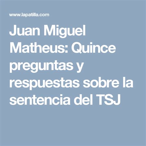 Así, a seis meses de que chile elija al próximo jefe de estado en noviembre de 2021, las y muchos se preguntan dónde quedó el electorado que en 2017 le dio el triunfo a sebastián piñera, cuando se. Juan Miguel Matheus: Quince preguntas y respuestas sobre la sentencia del TSJ | Juego de ...