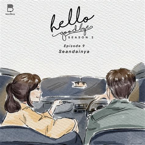 Listeners have also commented that they enjoy being able to find the podcast. #9 Seandainya - Box2BoxID x HelloGoodbye | Podcast on Spotify