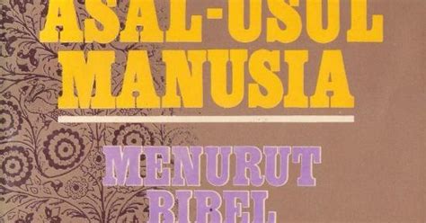 Menyoal asal usul identitas bangsa melayu. Asal-Usul Manusia Menurut Bibel Al-Qur'an Sains (Book ...