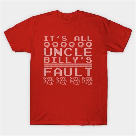 Uncle billy it's a wonderful life. Uncle Billy's Fault - Its A Wonderful Life - T-Shirt ...