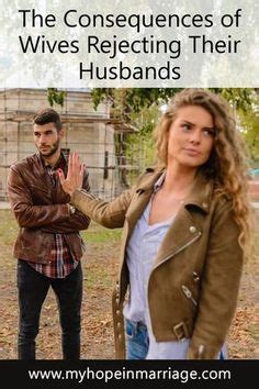 The harsh reality will strike you someday or later. What happens to a man when his wife constantly rejects him ...