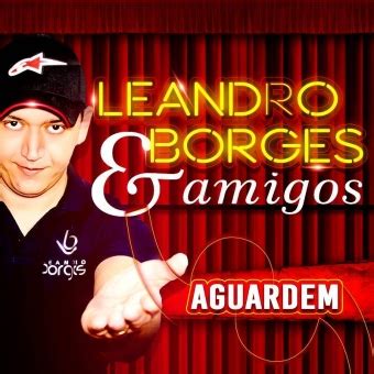 Bsgospel leandro borges música saudade. Baixar CD LEANDRO BORGES & AMIGOS - Dj Leandro Borges - Gênero: Deep House, Electro Funk | Lokosom