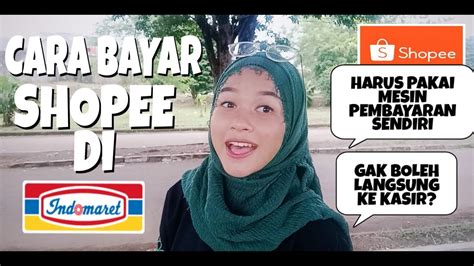 Bayar cicilan pegadaian di indomaret : CARA BAYAR SHOPEE DI INDOMARET!!! GAK BOLEH LANGSUNG ...