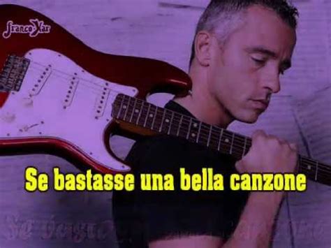 Se bastasse una bella canzonea far piovere amoresi potrebbe cantarla un milioneun milione di voltebastasse giг bastasse giг non ci vorrebbe poi tanto a imparare ad amare di piг№se. EROS RAMAZZOTTI - Se bastasse una canzone - KARAOKE.flv ...