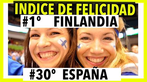 Finlandia está considerado el país donde sus habitantes son los más felices del planeta. 🇫🇮 FINLANDIA, EL PAÍS MÁS FELIZ DEL MUNDO. ¡🇪🇸ESPAÑA EL 30 ...