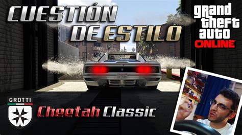 Check spelling or type a new query. ...CUESTIÓN DE ESTILO | GROTTI CHEETAH CLASSIC | GTA ...