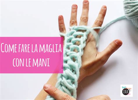 Nella maggior parte dei casi vengono preparate con sciroppi al gusto frutta, pieni di zucchero, coloranti e conservanti. Come fare la maglia con le mani · Pane, Amore e Creatività