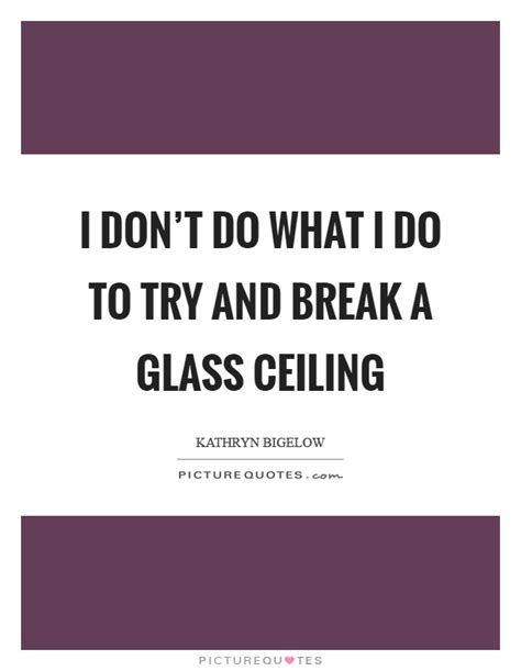 This can be difficult when it's likely disguised as culture the very nature of glass ceilings means that even if you've positioned yourself to meet every demand of a. Breaking The Glass Ceiling Meaning