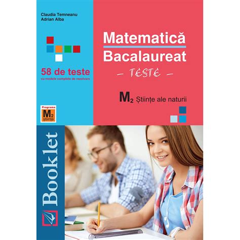 Când se afișează rezultatele la bac 2021. Matematică M2 Științe ale Naturii. Bacalaureat - Teste ...