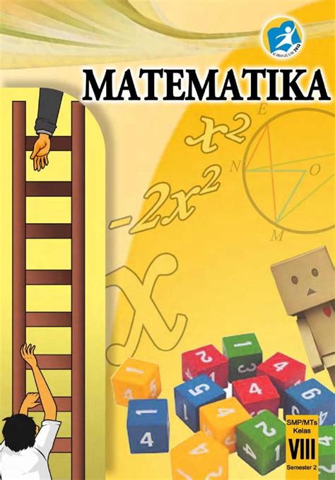 Buku paket, yaitu buku matematika matematika kelas vii semester semester 2, mengenai mengenal mengenal himpunan). Download Buku Siswa Kelas VIII Semester 2 Mapel MTK