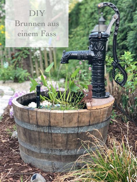 Die schwengelpumpe ist in vielen privaten gärten zu finden. DIY Brunnen aus einem Fass | Brunnen garten, Gartenbrunnen ...