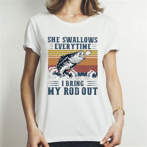 But how is the boy getting here, dumbledore? she eyed his cloak suddenly as though she thought he might be hiding harry underneath it. Vintage She Swallows Every Time I Bring My Rod Out shirt ...