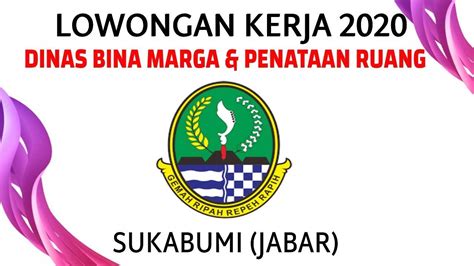 36 lowongan kerja sukabumi bulan juni 2021. LOWONGAN KERJA 2020 DINAS BINA MARGA DAN PENATAAN RUANG ...