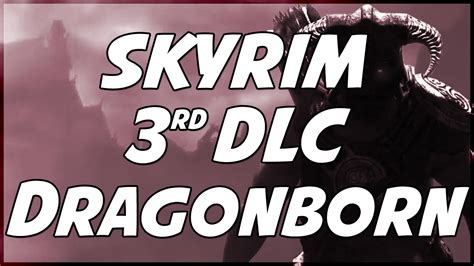 Maybe you would like to learn more about one of these? Skyrim Update - NEW 'DRAGONBORN' DLC - YouTube