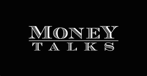 money talks quotes - Google Search | Money talks, Talking 