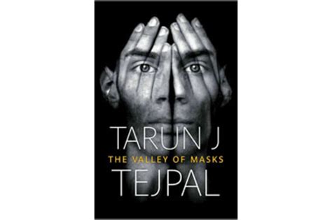 In the case of the tarun tejpal cctv. "The Valley of Masks," by Tarun J. Tejpal - CSMonitor.com