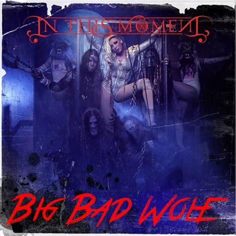 Owen dawson, mike de souza and jay davis. In This Moment - Big Bad Wolf Single | Metal Kingdom