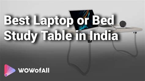 Yydd bed tables for eating and laptops laptop desk computer table height adjustable portable laptop desk rotate laptop bed table can be lifted as a laptop workstation, laptop table for bed, a children's bed table, a mini writing table, a standing table for office work, laptop couch table, or a. Best Laptop or Bed Study Table in India: Complete List ...