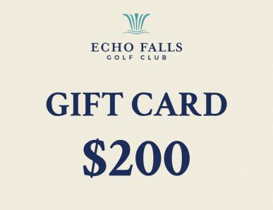 Curious if the dealers are prepared for or if i'll need to explain it to them. $200 Gift Card - The Golf Club at Echo Falls