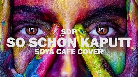 We use cookies to deliver superior functionality and to enhance your experience with our website. SDP - So Schön Kaputt (Cover) - YouTube