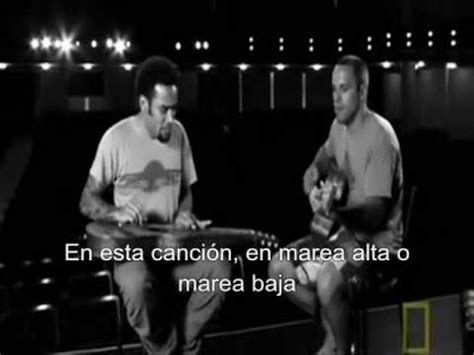 Its best to figure out the timing whilst listening to the song, so please do that. BEN HARPER & JACK JOHNSON - HIGH TIDE OR LOW TIDE (Subtitulado en Español) - YouTube