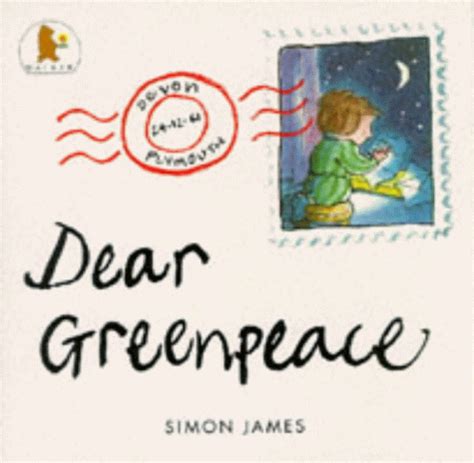 Undeterred, emily continues to seek the best course of action for her beloved whale, finally setting 'if ever a story deserved the word charming it is simon james' dear greenpeace and children of. 9780744530605: Dear Greenpeace - IberLibro - James Simon ...