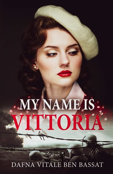 We dedicate this book to those who perished in the holocaust and to those who survived to bear witness and to build new lives and to raise a new generation. *BEST PDF My Name Is Vittoria (A WW2 Historical Novel ...