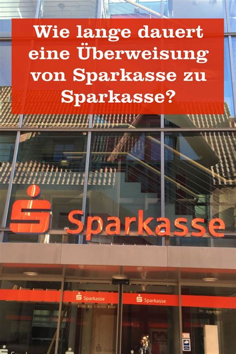 Dies gilt für alle überweisungen innerhalb des. Wie lange dauert eine Überweisung von Sparkasse zur ...