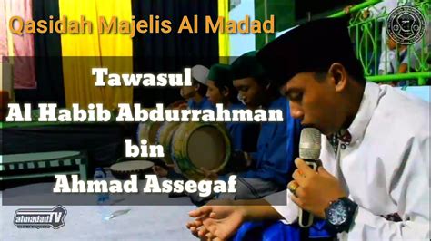 Habib ali bin abdurrahman assegaf meninggal dunia, jumat (15/1). Qasidah Majelis Al Madad - Tawasul Sayyidil Walid Al Habib Abdurrahman bin Ahmad Assegaf - YouTube